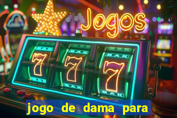 jogo de dama para ganhar dinheiro